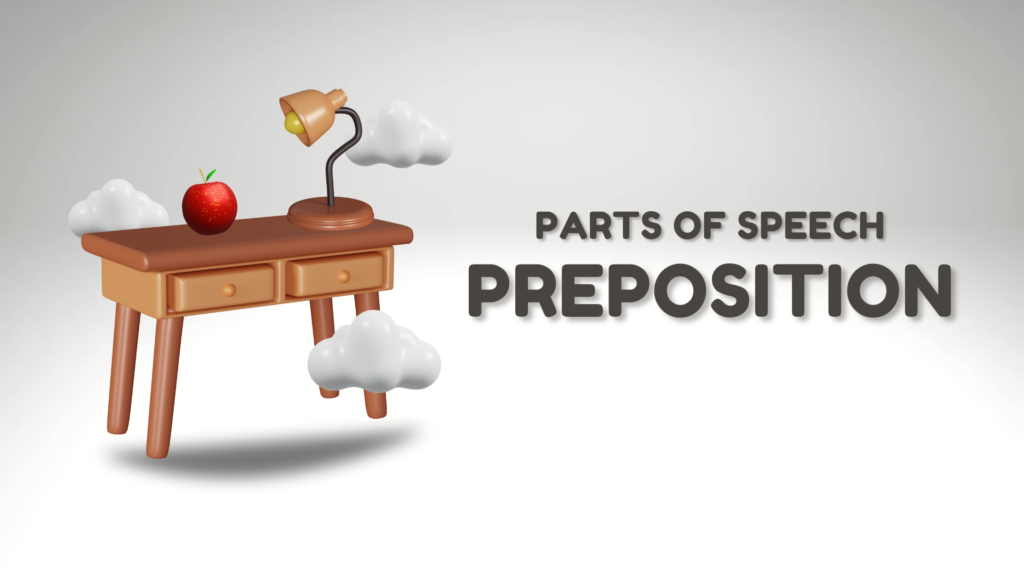 Preposition is an type of parts of speech